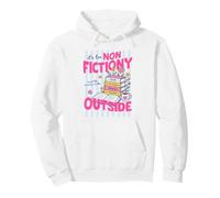 It's Too Non Fictiony Outside Book Lover Reader Bookish Sweat à Capuche