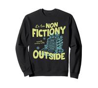 It's Too Non Fictiony Outside Book Lover Reader Bookish Sweatshirt