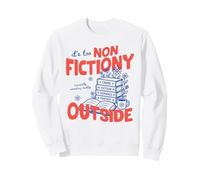 It's Too Non Fictiony Outside Book Lover Reader Bookish Sweatshirt