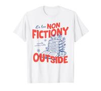 It's Too Non Fictiony Outside Book Lover Reader Bookish T-Shirt