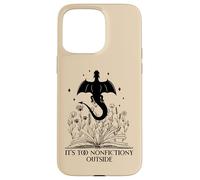 It's Too Nonfictiony Outside Book Dragon Reading Fantasy Era Coque pour iPhone 15 Pro Max