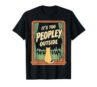 It's Too Peopley Outside for an Introvert T-Shirt