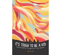 It's Tough To Be A Kid