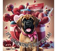 It's Valentines Day Nalla: a story about a little english mastiff puppy who learns about valentines day.