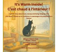 It's Warm Inside! / C'est chaud à l'intérieur!: A gentle story about trust, rescue, and being ready for love / Une douce histoire sur la confiance, le sauvetage et la préparation à l'amour