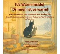 It's warm inside! / Drinnen ist es warm!: A gentle story about trust, rescue, and being ready for love / Eine süße Geschichte über Vertrauen, Rettung und die Vorbereitung auf die Liebe
