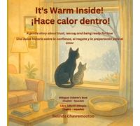 It's Warm Inside! / ¡Hace calor dentro! (Bilingual: English - Spanish): A bilingual children's story about kindness and trust with a winter cat rescue ... gatos de invierno y la adopción de mascotas