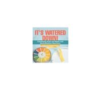 It's Watered Down! Classifying Acids And Bases And Neutralization Reactions Grade 6-8 Physical Science