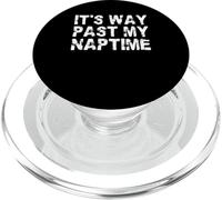 It's Way Past My Naptime - Funny sieste Day PopSockets PopGrip pour MagSafe