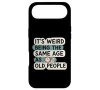 It's Weird Being Same Age As Old People Funny Aging Humor Coque pour iPhone Air