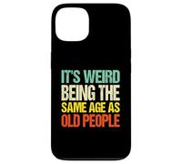 It's Weird Being The Same Age As Old People Funny Retro Coque pour iPhone 13