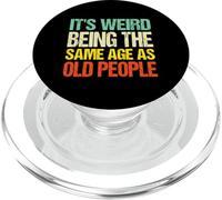 It's Weird Being The Same Age As Old People Funny Retro PopSockets PopGrip pour MagSafe