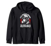 It's Weird Being The Same Age as Old People Humour Sweat à Capuche