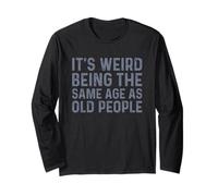 Its Weird Being The Same Age As Old People Manche Longue