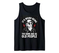 It's Weird Being The Same Age as Old People Old Woman Humour Débardeur