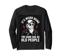 It's Weird Being The Same Age as Old People Old Woman Humour Manche Longue