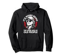It's Weird Being The Same Age as Old People Old Woman Humour Sweat à Capuche