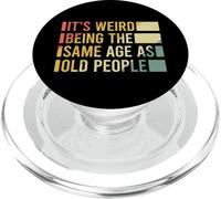 It's Weird Being The Same Age As Old People PopSockets PopGrip pour MagSafe