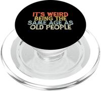 It's Weird Being The Same Age As Old People PopSockets PopGrip pour MagSafe