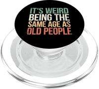 It's Weird Being The Same Age As Old People PopSockets PopGrip pour MagSafe