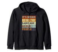 It's Weird Being The Same Age As Old People Retro Vintage Sweat à Capuche