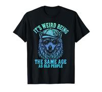 It's Weird Being The Same Age as Old People Wolf Aging Joke T-Shirt