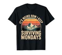 It's Weird How I Keep Surviving Mondays Employé d'humeur |- T-Shirt