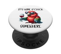 It's Wine O Clock Drinking Parrot Its 5 O'Clock Somewhere PopSockets PopGrip Adhésif