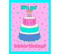 It's Ya Birthday, Triple Layer Celebration Cake, 150 Lined Page, 8x11 Page, Notebook Perfect For School, Learning And Note-Taking: Created With ... By: Artist Mary Elisabeth Linder @ MaryEMade