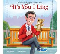 It's You I Like: A Mister Rogers Poetry Book