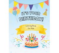 It's Your Birthday! Coloring Book for Kids