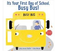 Its Your First Day of School Busy Bus by Jody Jensen Shaffer & Illustrated by Claire Messer Jody Jensen Shaffer Illustrated by Claire Messer (Auteur)