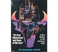 It's Your Misfortune and None of My Own Richard White (Auteur)