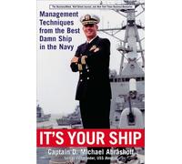 It's Your Ship: Management Techniques from the Best Damn Ship in the Navy