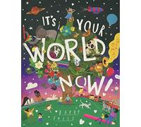 It's Your World Now! Unknown (Auteur)