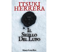 ITSUKI HERRERA - IL SIGILLO DEL LUPO