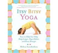 Itsy Bitsy Yoga Helen Garabedian (Auteur)