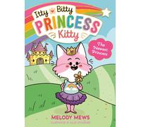 Itty Bitty Princess Kitty: The Newest Princess
