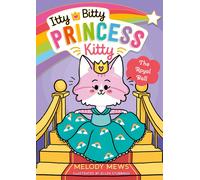 Itty Bitty Princess Kitty: The Royal Ball