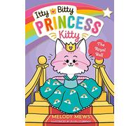 Itty Bitty Princess Kitty: The Royal Ball (Volume 2)