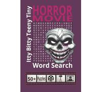 Itty Bitty Teeny Tiny Horror Movie Word Search: Word Searches with Easy to Read Printing about Slasher Films, Haunted Houses, Classic Horror Icons, ... for Vacation Travel, Good Times and Holidays