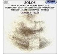 Ittzes, Gergely - Solos: 20th Century Hungarian Works for Flute