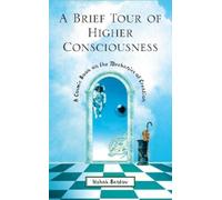 Itzhak Bentov A Brief Tour of Higher Consciousness (Poche)