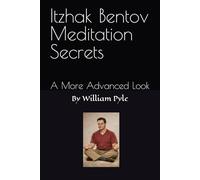 Itzhak Bentov Meditation Secrets: A More Advanced Look
