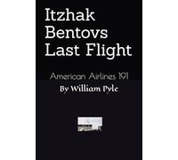 Itzhak Bentovs Last Flight: American Airlines 191