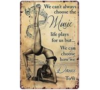 IUBBKI Pole Dance Girl Pole Dance Girl Metallschild Vintage Club Decor We Can Choose How We Dance To It Metallwand Poster Blechschild Vintage Dinner Room Restaurant Cafe Shop Decor 30,5 x 20,3 cm
