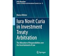 Iura Novit Curia in Investment Treaty Arbitration: The Allocation of Responsibilities over the Ascertainment of Law