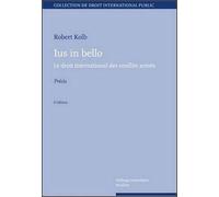 Ius in bello - 2ème édition Le droit international des conflits armés - Kolb r. - Helbing Lichtenhahn - broché - Etude
