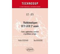 IUT - BTS - Mathématiques IUT GEII 2e année - Cours, applications, exercices et problèmes corrigés - Niveau A - Marc Bourcerie - Ellipses - broché - Scolaire / Universitaire