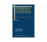 Iutam/Iacm/Iabem Symposium On Advanced Mathematical And Computational Mechanics Aspects Of The Boundary Element Method